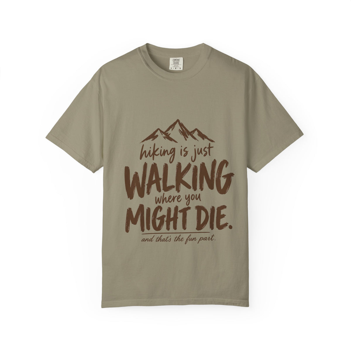 Hiking Is Just Walking – Dark Humor T-Shirt