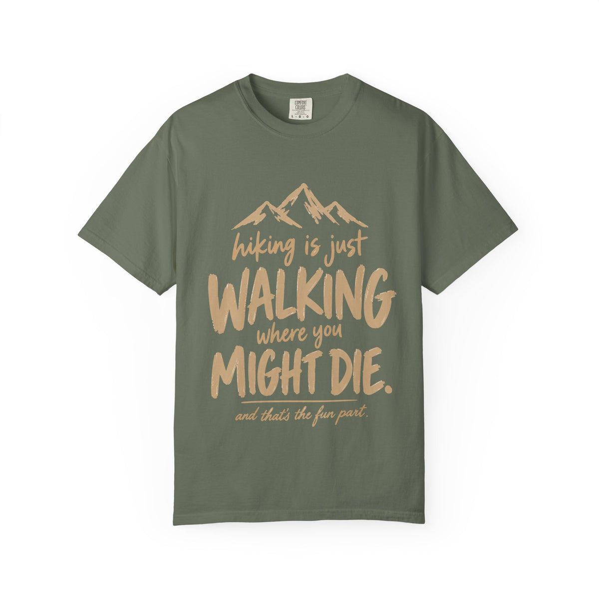 Hiking Is Just Walking – Dark Humor T-Shirt