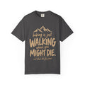 Hiking Is Just Walking – Dark Humor T-Shirt