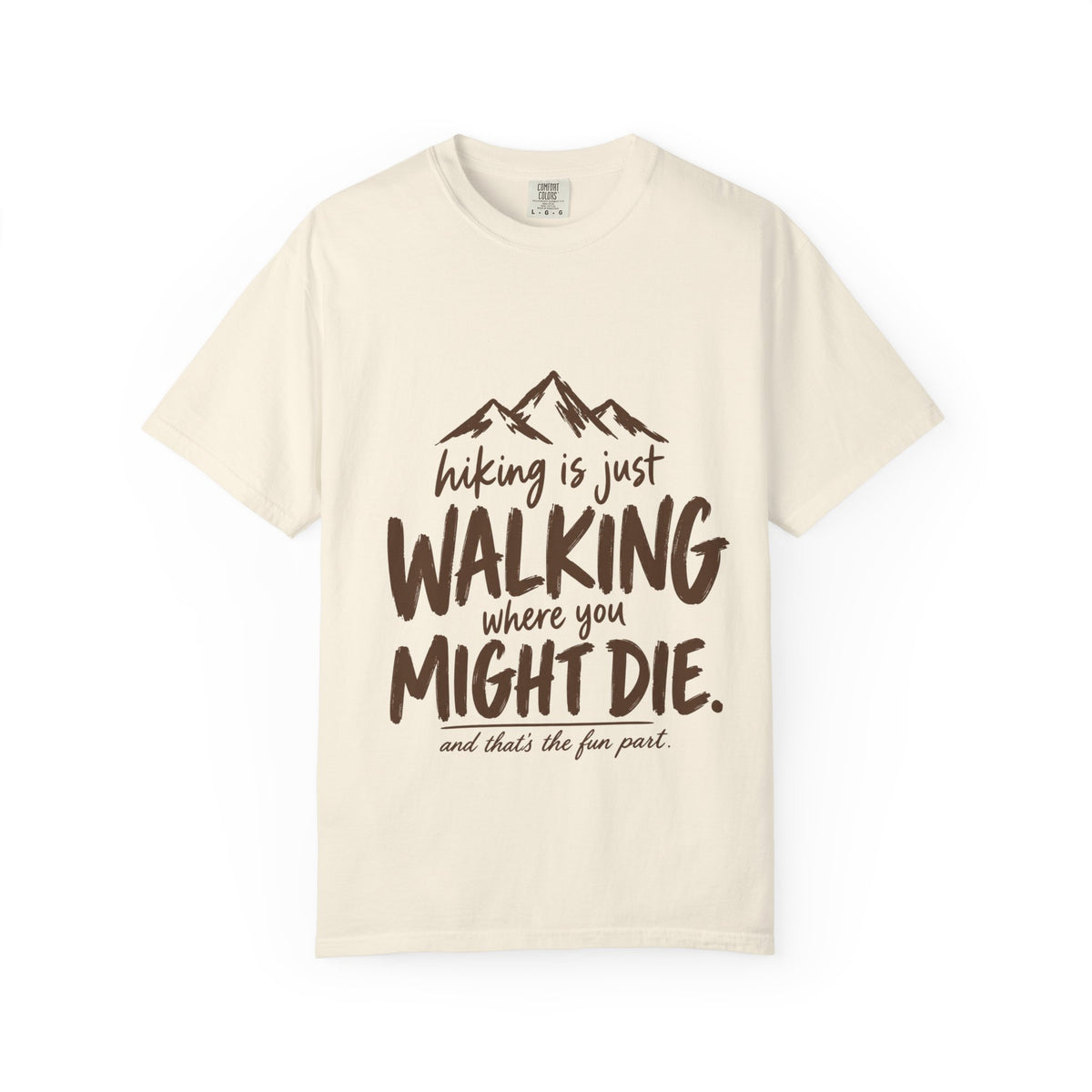 Hiking Is Just Walking – Dark Humor T-Shirt