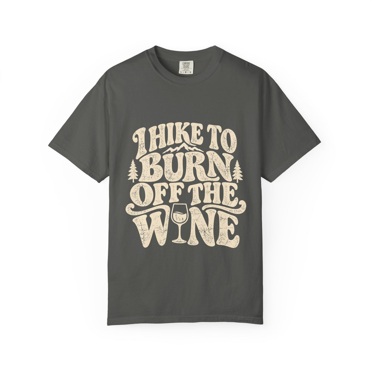 I Hike to Burn Off the Wine – Hiking T-Shirt