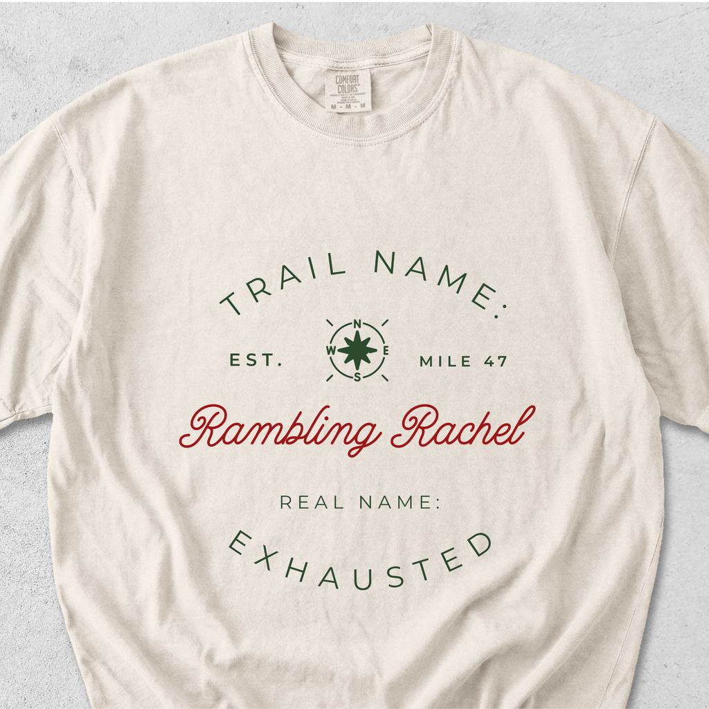 Trail Name Shirt | Personalized Thru Hiker Gift | Real Name Exhausted Funny Backpacking Tee