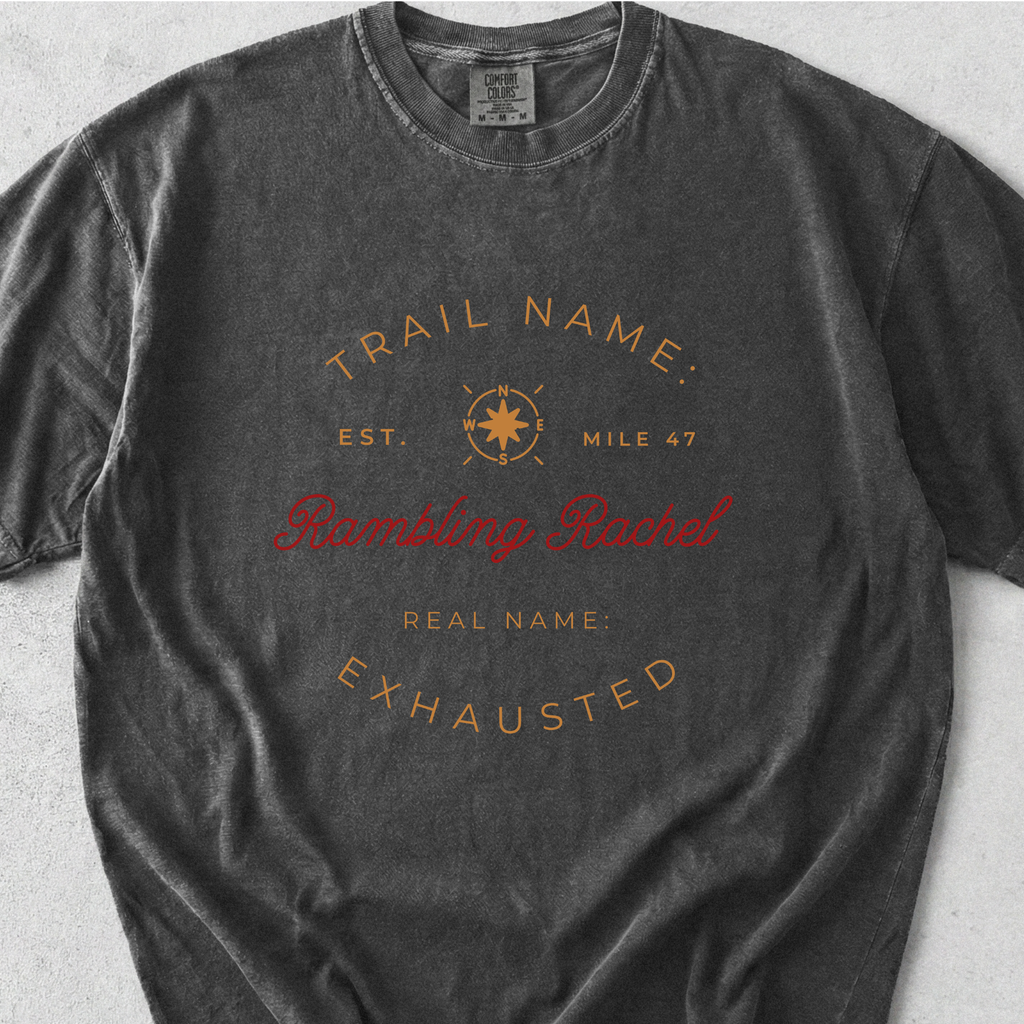 Trail Name Shirt | Personalized Thru Hiker Gift | Real Name Exhausted Funny Backpacking Tee