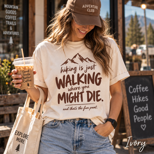 Hiking Is Just Walking – Dark Humor T-Shirt