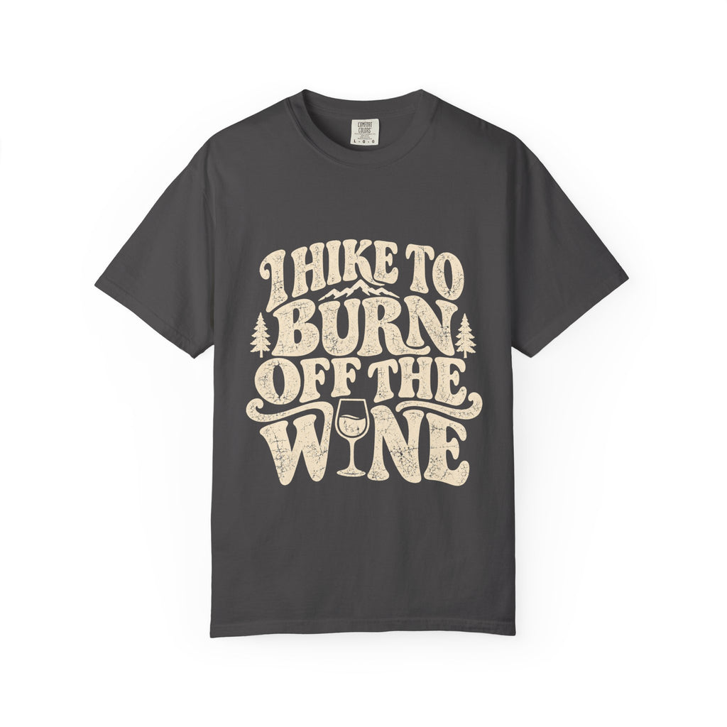 I Hike to Burn Off the Wine – Hiking T-Shirt